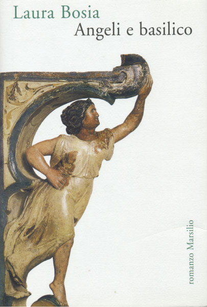 Angeli e basilico. Marsilio editore 2006 (ora fuori catalogo). Euro 13